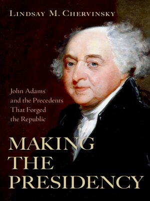 cover image of Making the Presidency